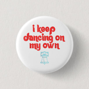 Badge Rond 2,50 Cm I Keep Dancing on My Own Philadelphie