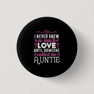 Badge Rond 2,50 Cm I Never Knew So Much Love Until Someone Called Me
