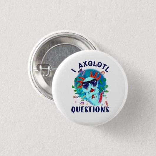 Badge Rond 2,50 Cm I Questions Axolotl, Citation Axolotl (Devant & derrière)