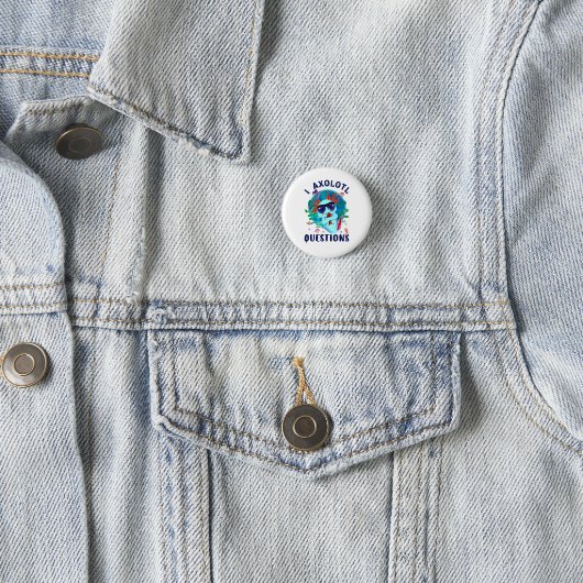 Badge Rond 2,50 Cm I Questions Axolotl, Citation Axolotl (En situation)