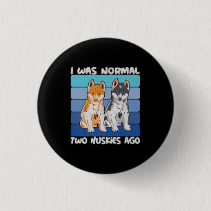 Badge Rond 2,50 Cm I Quoi Normal Deux Huskies Shiba Dog