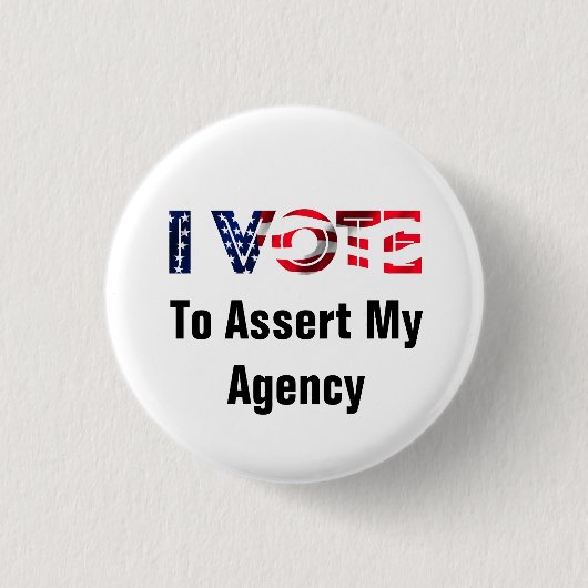 Badge Rond 2,50 Cm I Vote To Assert My Agency 2024 (Devant)