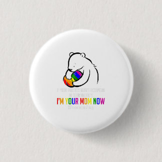 Badge Rond 2,50 Cm Im Your Mom Now - Lgbt Free Hugs Support Pride Mom