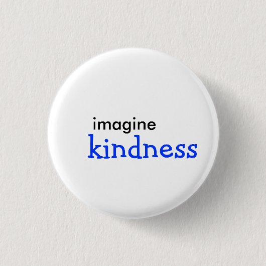 Badge Rond 2,50 Cm imaginez, gentillesse (Devant)