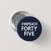 Badge Rond 2,50 Cm #impeachfortycinq (Devant & derrière)