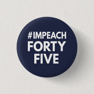 Badge Rond 2,50 Cm #impeachfortycinq