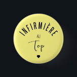 Badge Rond 2,50 Cm Infirmière au sommet<br><div class="desc">Un cadeau parfait et drôle pour les infirmières, à regarder à votre collègue, votre maman, votre femme, votre soeur ... </div>