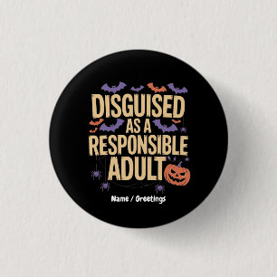 Badge Rond 2,50 Cm Ingénieusement déguisé en adulte responsable Drôle