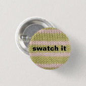 Badge Rond 2,50 Cm insigne de tricot "swatch it" (Devant & derrière)