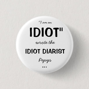 Badge Rond 2,50 Cm Insigne horrible de chroniqueur d'idiot