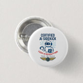 Badge Rond 2,50 Cm Intelligence Artificielle Sidekick Drôle Design (Devant & derrière)