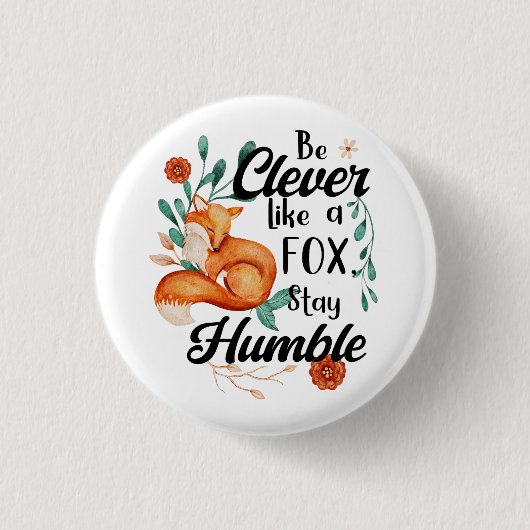 Badge Rond 2,50 Cm Intelligent Comme Le Renard, Humble, Animal Sauvag (Devant)