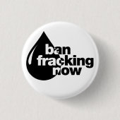 Badge Rond 2,50 Cm Interdiction Fracking maintenant (Devant)