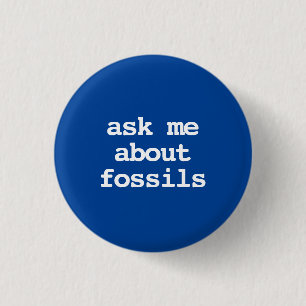 Badge Rond 2,50 Cm interrogez-moi sur la typographie des fossiles Bou