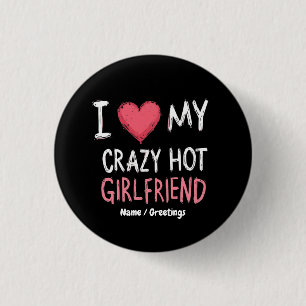 Badge Rond 2,50 Cm J'adore ma copine follement sexy, la façon parfai