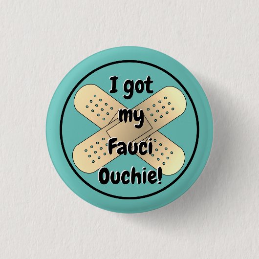 Badge Rond 2,50 Cm J'ai eu mon Fauci Ouchie (Devant)