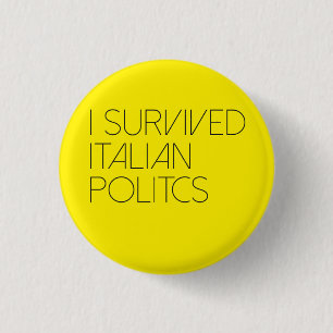 Badge Rond 2,50 Cm J'ai survécu à la politique italienne