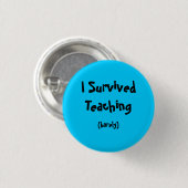Badge Rond 2,50 Cm J'ai survécu à l'enseignement (Devant & derrière)