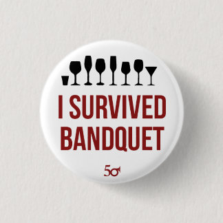 Badge Rond 2,50 Cm J'Ai Survécu Au Bandquet