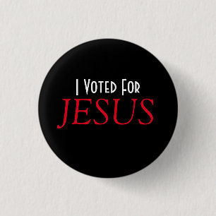 Badge Rond 2,50 Cm J'ai voté pour JESUS Christian