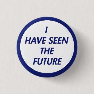 Badge Rond 2,50 Cm J'ai vu le futur bouton