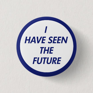 Badge Rond 2,50 Cm J'ai vu le futur bouton