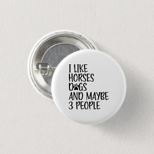 Badge Rond 2,50 Cm J'Aime Les Chiens De Cheval Et Peut-Être 3 Personn