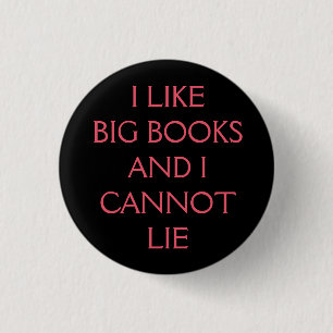 Badge Rond 2,50 Cm J'aime les gros livres et je ne peux pas mentir