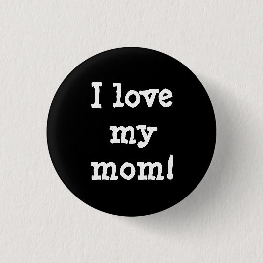Badge Rond 2,50 Cm J'aime ma mère. (Devant)