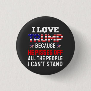 Badge Rond 2,50 Cm "J'aime Trump parce qu'il fait chier tous les gens