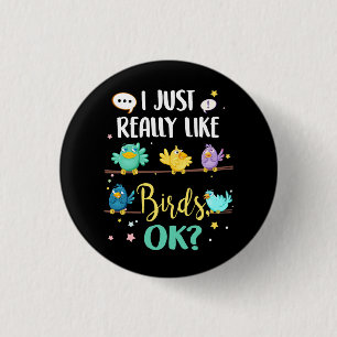 Badge Rond 2,50 Cm J'Aime Vraiment Les Oiseaux Observation D'Oiseaux