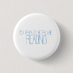 Badge Rond 2,50 Cm J'aimerais mieux lire bouton