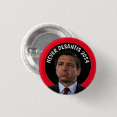 Badge Rond 2,50 Cm Jamais DeSantis 2024 (Devant & derrière)