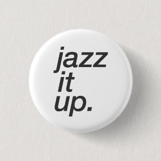 Badge Rond 2,50 Cm "Jazz qu'il" se boutonnent (le blanc)