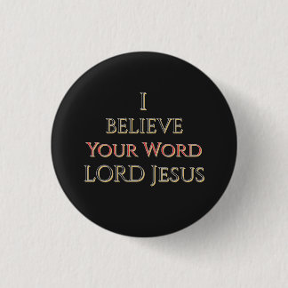 Badge Rond 2,50 Cm Je crois en ta parole Seigneur Jésus
