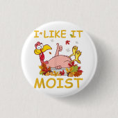 Badge Rond 2,50 Cm Je L'Aime Moist Funny Turquie Dîner Thanksgiv (Devant)