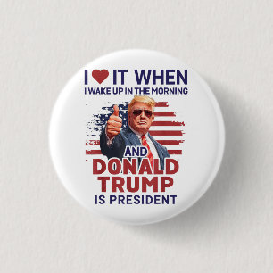 Badge Rond 2,50 Cm Je L'Aime Quand Je Me Réveille Et Trump Est Le Pré