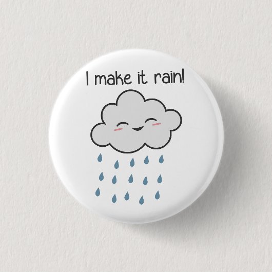 Badge Rond 2,50 Cm Je le fais pleuvoir le nuage de tempête mignon (Devant)