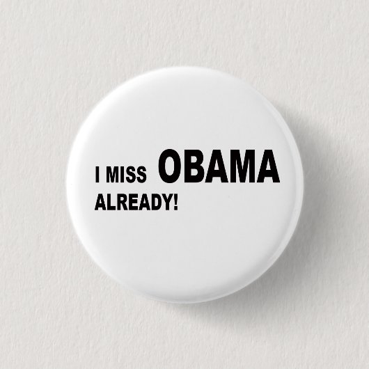 Badge Rond 2,50 Cm Je manque Obama déjà ! (Devant)