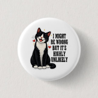 Badge Rond 2,50 Cm Je me trompe peut-être, mais c'est très peu probab