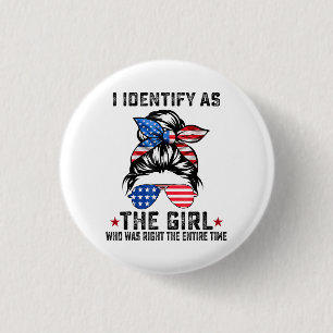 Badge Rond 2,50 Cm Je m'identifie comme la fille qui avait raison tou