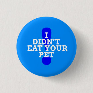 Badge Rond 2,50 Cm Je n'ai pas mangé votre animal (bleu)