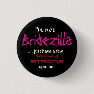 Badge Rond 2,50 Cm Je ne suis pas Bridezilla