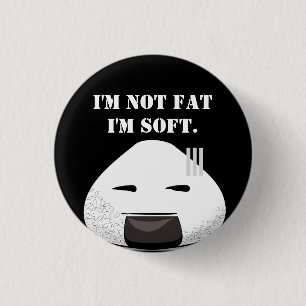 Badge Rond 2,50 Cm Je ne suis PAS gros. Je suis SOFT.