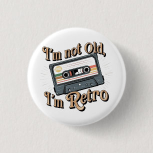 Badge Rond 2,50 Cm Je ne suis pas vieux, je suis rétro