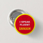 Badge Rond 2,50 Cm Je parle fluent - SARKASM (Devant & derrière)