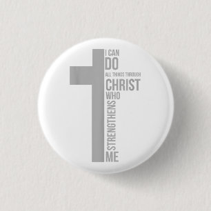 Badge Rond 2,50 Cm Je Peux Faire Tout Par Le Christ Qui Renforce