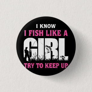 Badge Rond 2,50 Cm Je sais que je pêche comme une fille, essayez de s