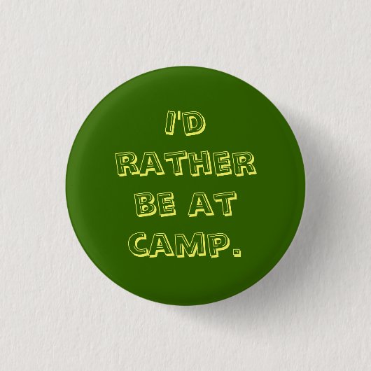 Badge Rond 2,50 Cm Je serais plutôt au camp (Devant)