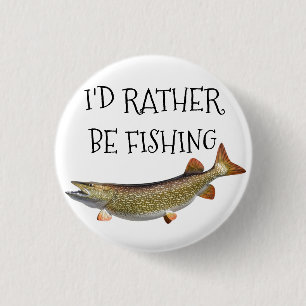 BADGE ROND 2,50 CM ***JE SERAIS PLUTÔT DE LA PÊCHE***